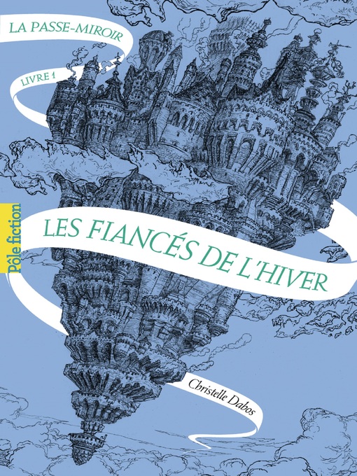Title details for La Passe-miroir (Livre 1)--Les Fiancés de l'hiver by Christelle Dabos - Available